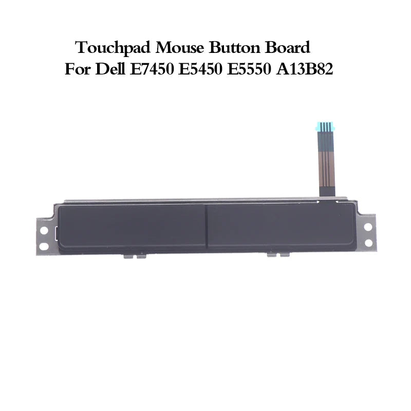 Dell E7450 E5450 E5550 Touchpad Mouse Button Board A13B82 Laptop Replacement Part Qme one size